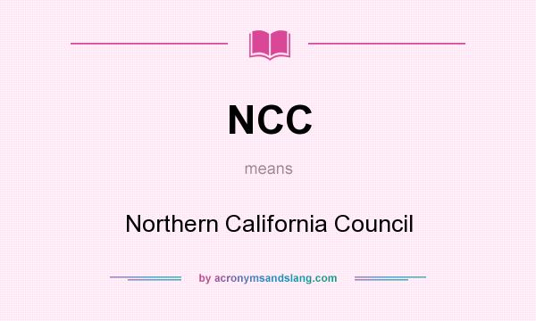 What does NCC mean? It stands for Northern California Council