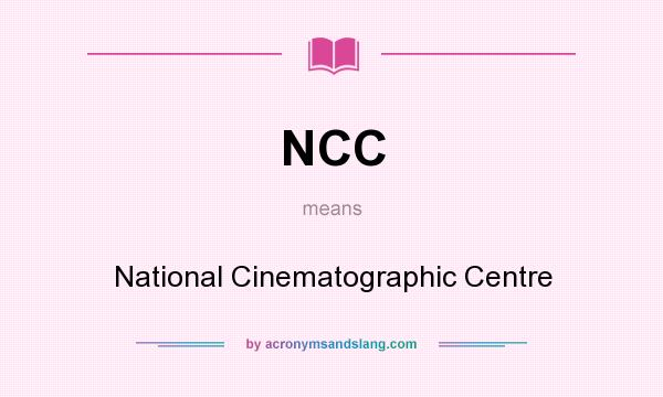 What does NCC mean? It stands for National Cinematographic Centre