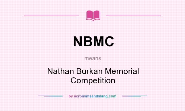 What does NBMC mean? It stands for Nathan Burkan Memorial Competition