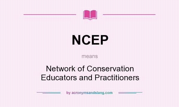 What does NCEP mean? It stands for Network of Conservation Educators and Practitioners