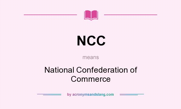 What does NCC mean? It stands for National Confederation of Commerce