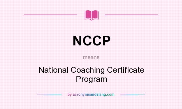 What does NCCP mean? It stands for National Coaching Certificate Program