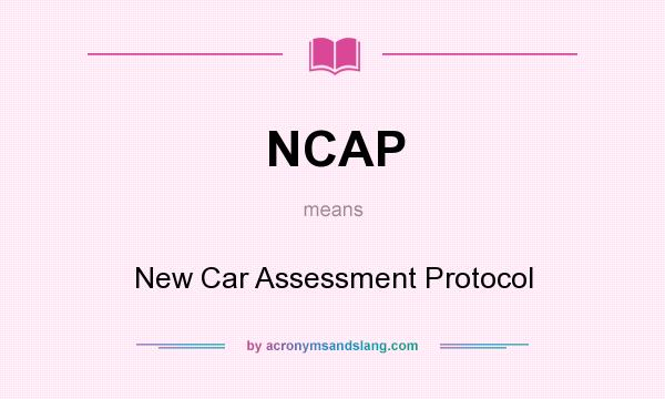 What does NCAP mean? It stands for New Car Assessment Protocol