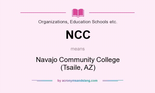 What does NCC mean? It stands for Navajo Community College (Tsaile, AZ)