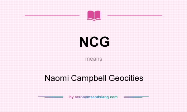 What does NCG mean? It stands for Naomi Campbell Geocities