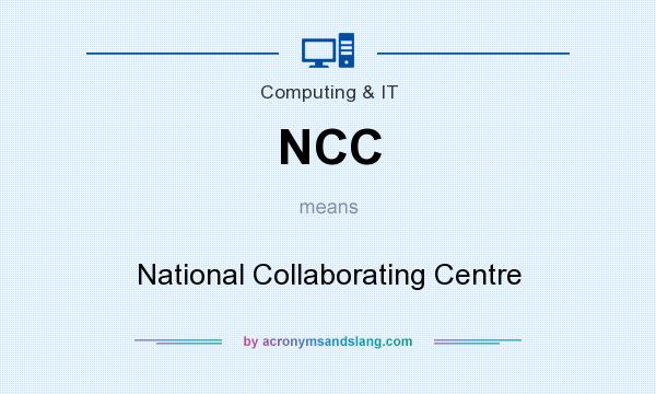 What does NCC mean? It stands for National Collaborating Centre
