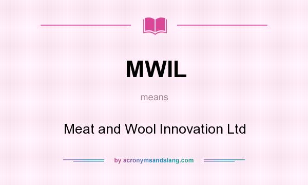 What does MWIL mean? It stands for Meat and Wool Innovation Ltd