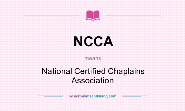 What does NCCA mean? It stands for National Certified Chaplains Association