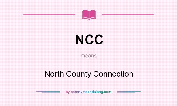What does NCC mean? It stands for North County Connection