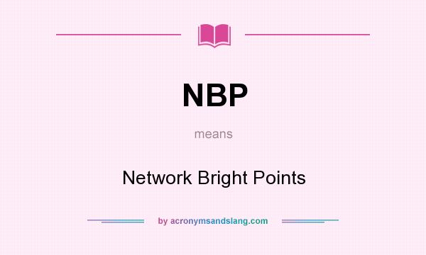 What does NBP mean? It stands for Network Bright Points