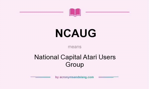 What does NCAUG mean? It stands for National Capital Atari Users Group