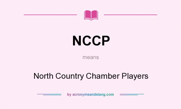 What does NCCP mean? It stands for North Country Chamber Players