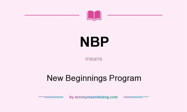 What does NBP mean? It stands for New Beginnings Program