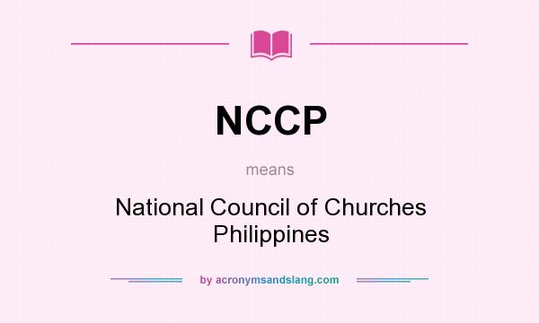 What does NCCP mean? It stands for National Council of Churches Philippines