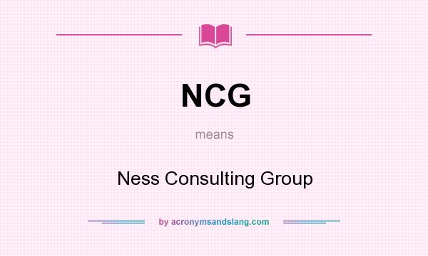 What does NCG mean? It stands for Ness Consulting Group