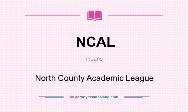 What does NCAL mean? It stands for North County Academic League