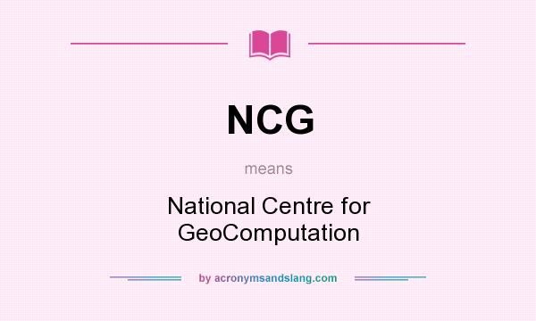 What does NCG mean? It stands for National Centre for GeoComputation