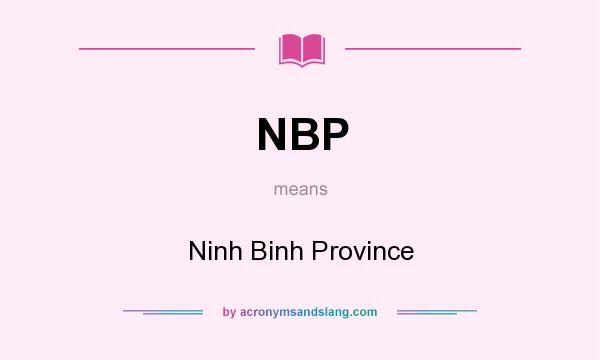 What does NBP mean? It stands for Ninh Binh Province