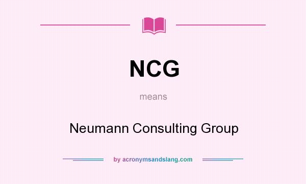 What does NCG mean? It stands for Neumann Consulting Group