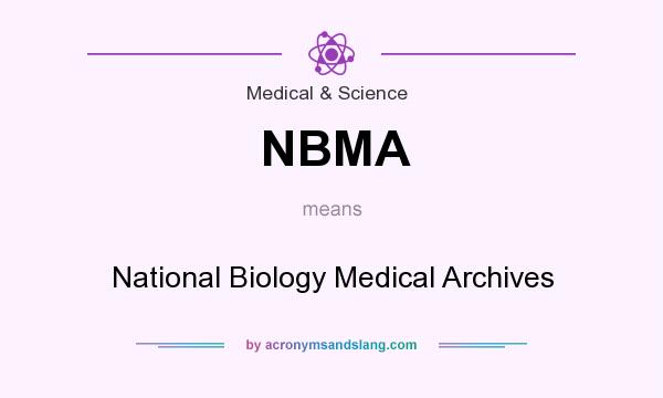 What does NBMA mean? It stands for National Biology Medical Archives