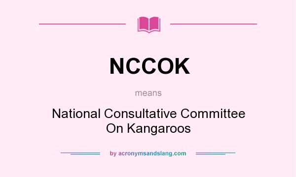 What does NCCOK mean? It stands for National Consultative Committee On Kangaroos