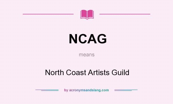 What does NCAG mean? It stands for North Coast Artists Guild