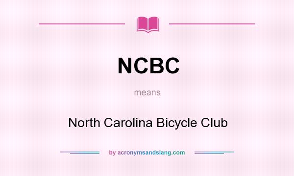 What does NCBC mean? It stands for North Carolina Bicycle Club