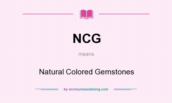 What does NCG mean? It stands for Natural Colored Gemstones