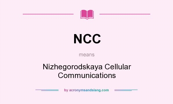 What does NCC mean? It stands for Nizhegorodskaya Cellular Communications