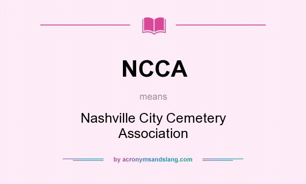 What does NCCA mean? It stands for Nashville City Cemetery Association