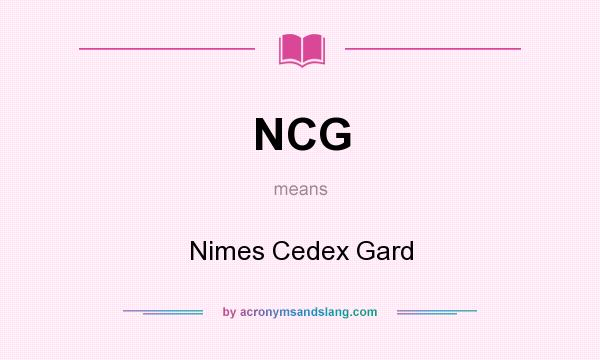What does NCG mean? It stands for Nimes Cedex Gard