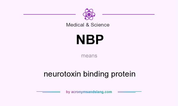 What does NBP mean? It stands for neurotoxin binding protein