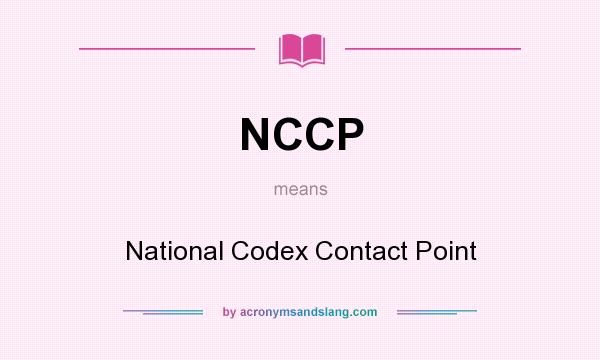 What does NCCP mean? It stands for National Codex Contact Point