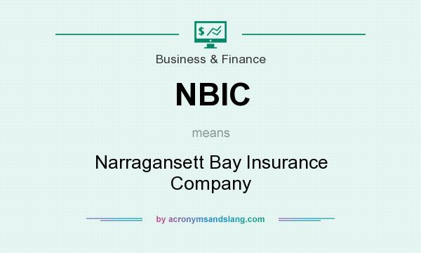 What does NBIC mean? It stands for Narragansett Bay Insurance Company