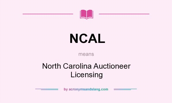 What does NCAL mean? It stands for North Carolina Auctioneer Licensing