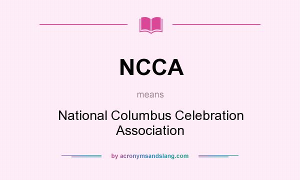 What does NCCA mean? It stands for National Columbus Celebration Association