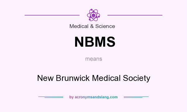 What does NBMS mean? It stands for New Brunwick Medical Society