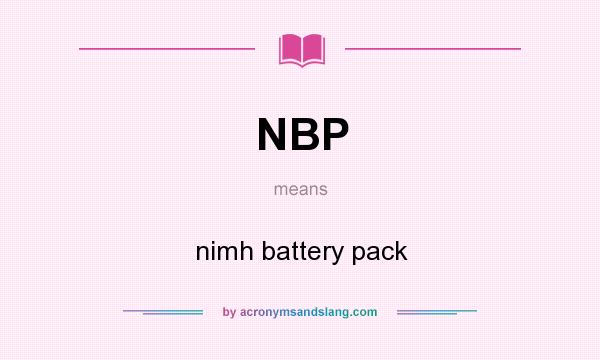 What does NBP mean? It stands for nimh battery pack
