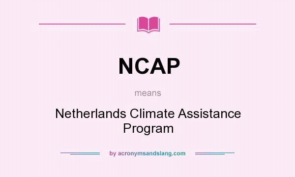 What does NCAP mean? It stands for Netherlands Climate Assistance Program