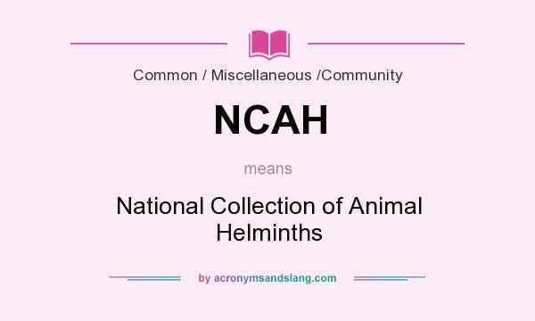 What does NCAH mean? It stands for National Collection of Animal Helminths