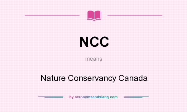 What does NCC mean? It stands for Nature Conservancy Canada