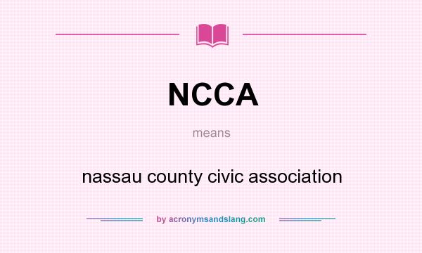 What does NCCA mean? It stands for nassau county civic association