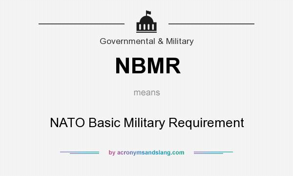 What does NBMR mean? It stands for NATO Basic Military Requirement