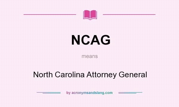 What does NCAG mean? It stands for North Carolina Attorney General
