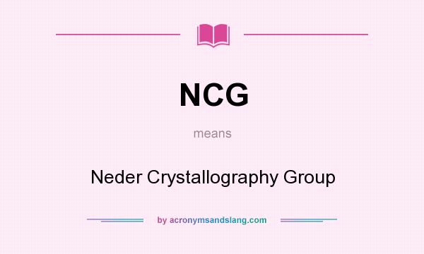 What does NCG mean? It stands for Neder Crystallography Group