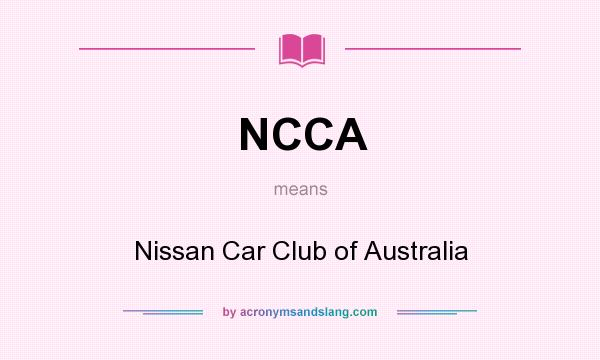 What does NCCA mean? It stands for Nissan Car Club of Australia