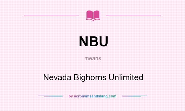 What does NBU mean? It stands for Nevada Bighorns Unlimited