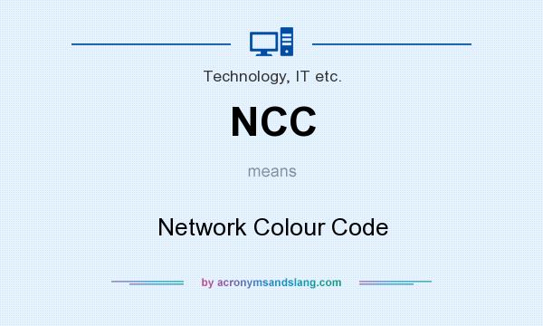 What does NCC mean? It stands for Network Colour Code