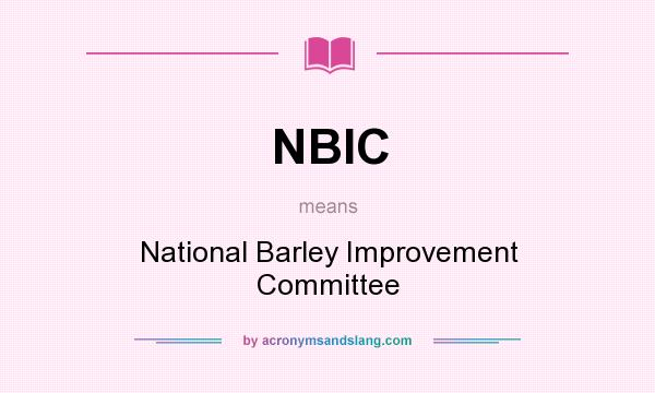 What does NBIC mean? It stands for National Barley Improvement Committee