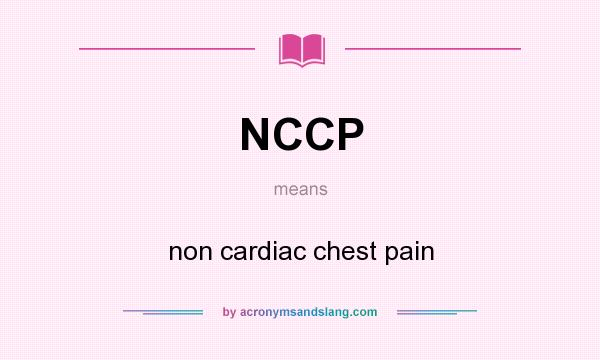What does NCCP mean? It stands for non cardiac chest pain